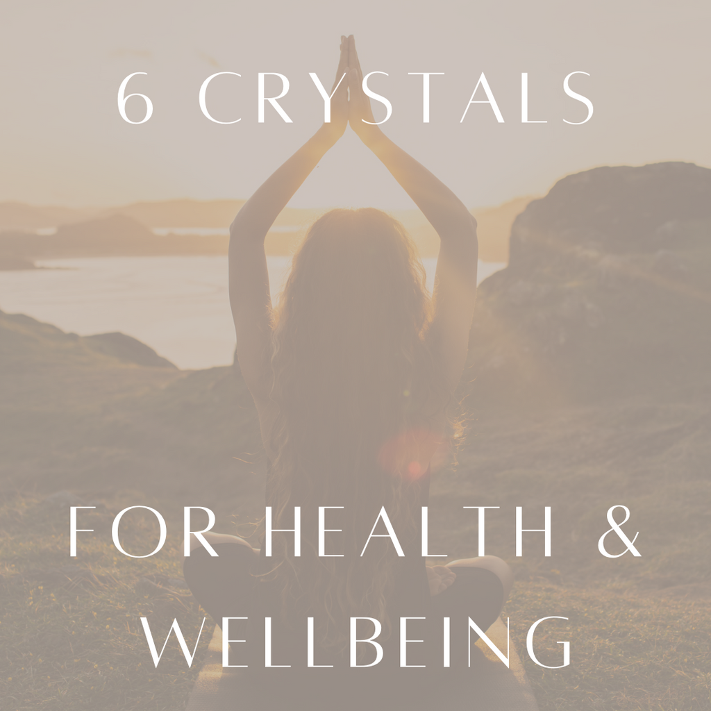 6 Crystals for Health and Wellbeing